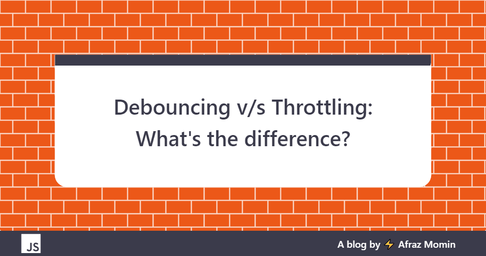 Debouncing v/s Throttling: What's the difference?